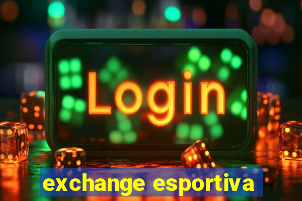 exchange esportiva